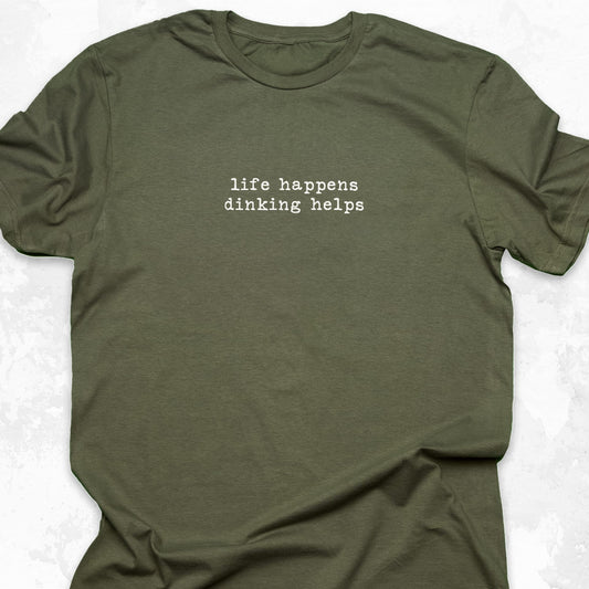 Life Happens Dinking Helps