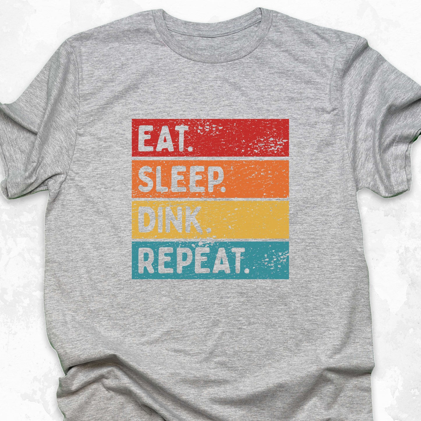 Eat. Sleep. Dink. Repeat.