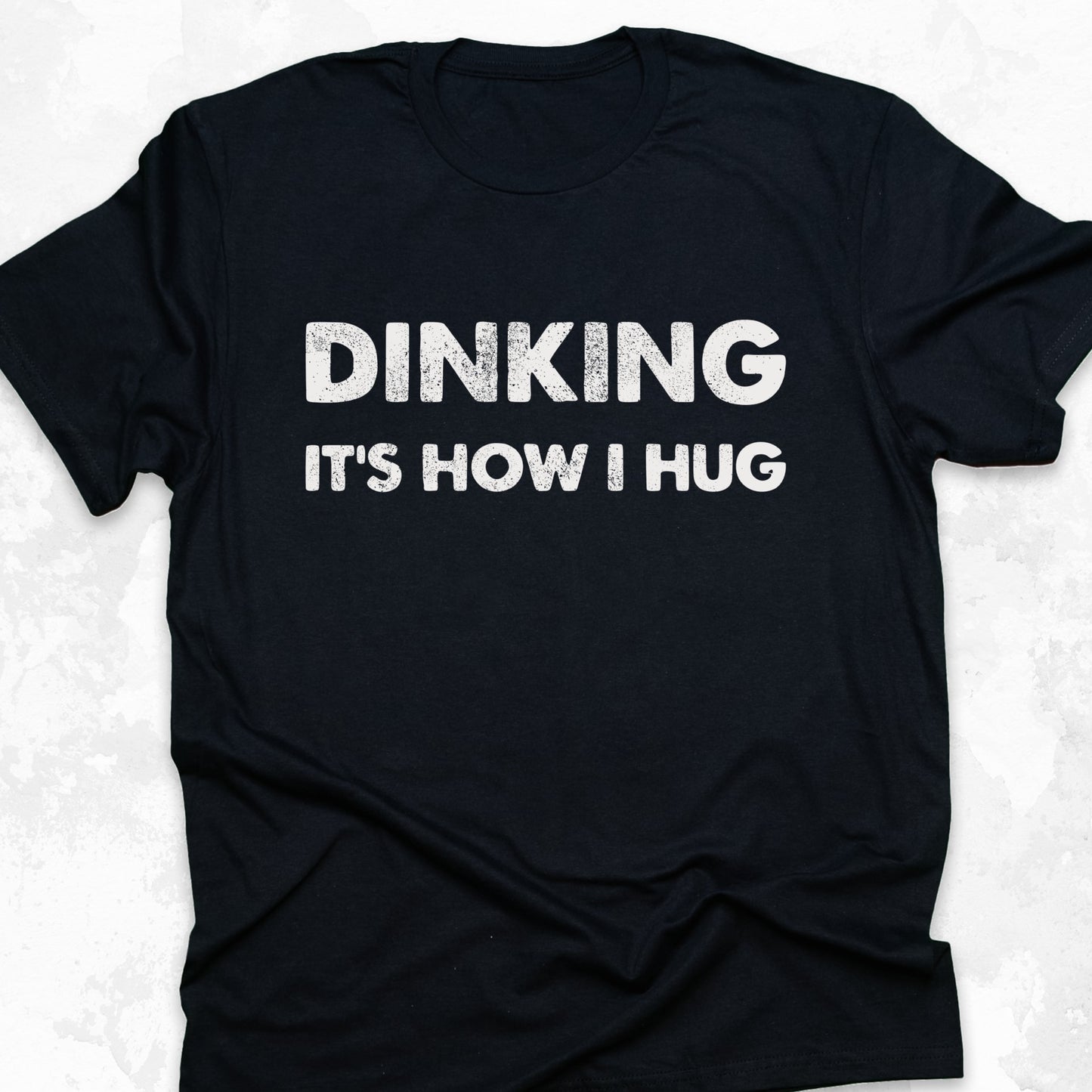 Dinking Is How I Hug