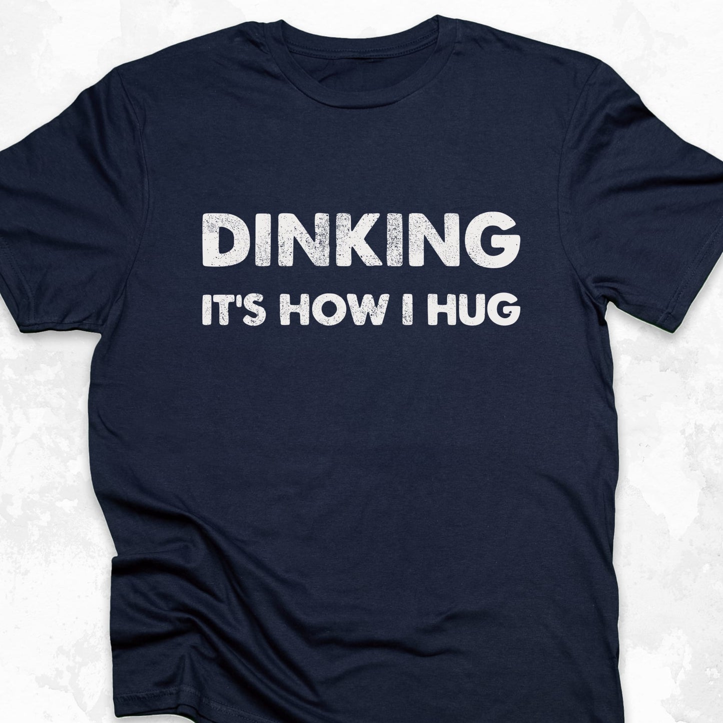 Dinking Is How I Hug