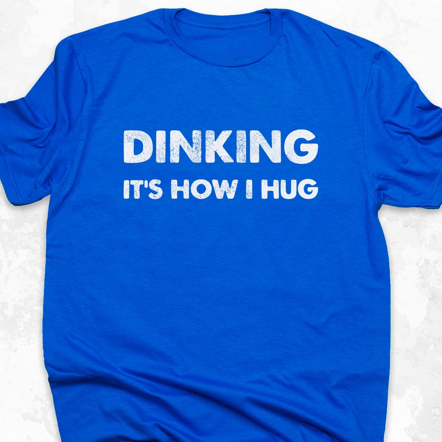 Dinking Is How I Hug