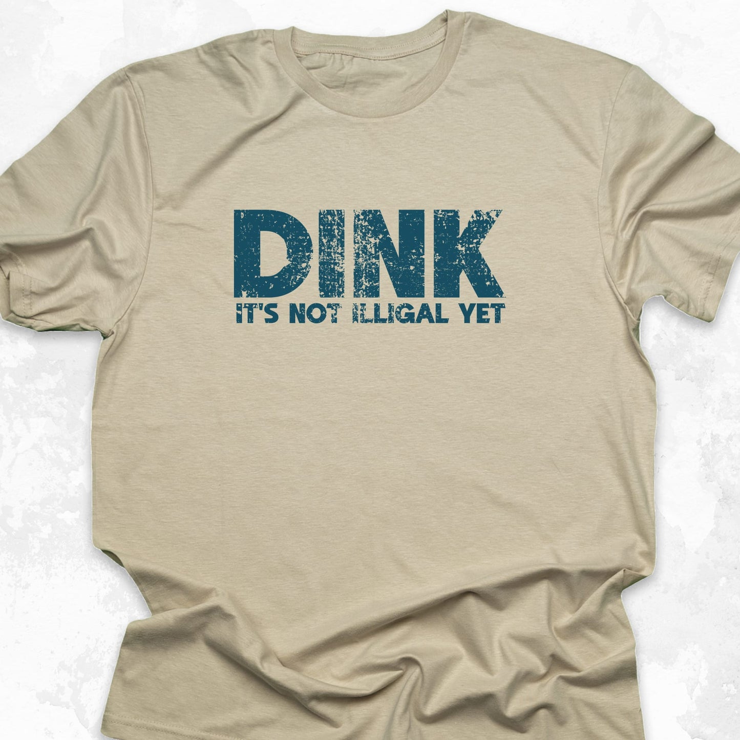 Dink, It's Not Illegal Yet