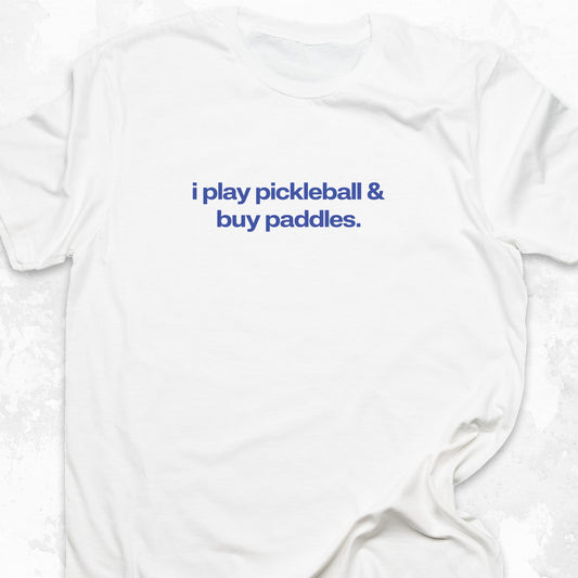I Play Pickleball & Buy Paddles