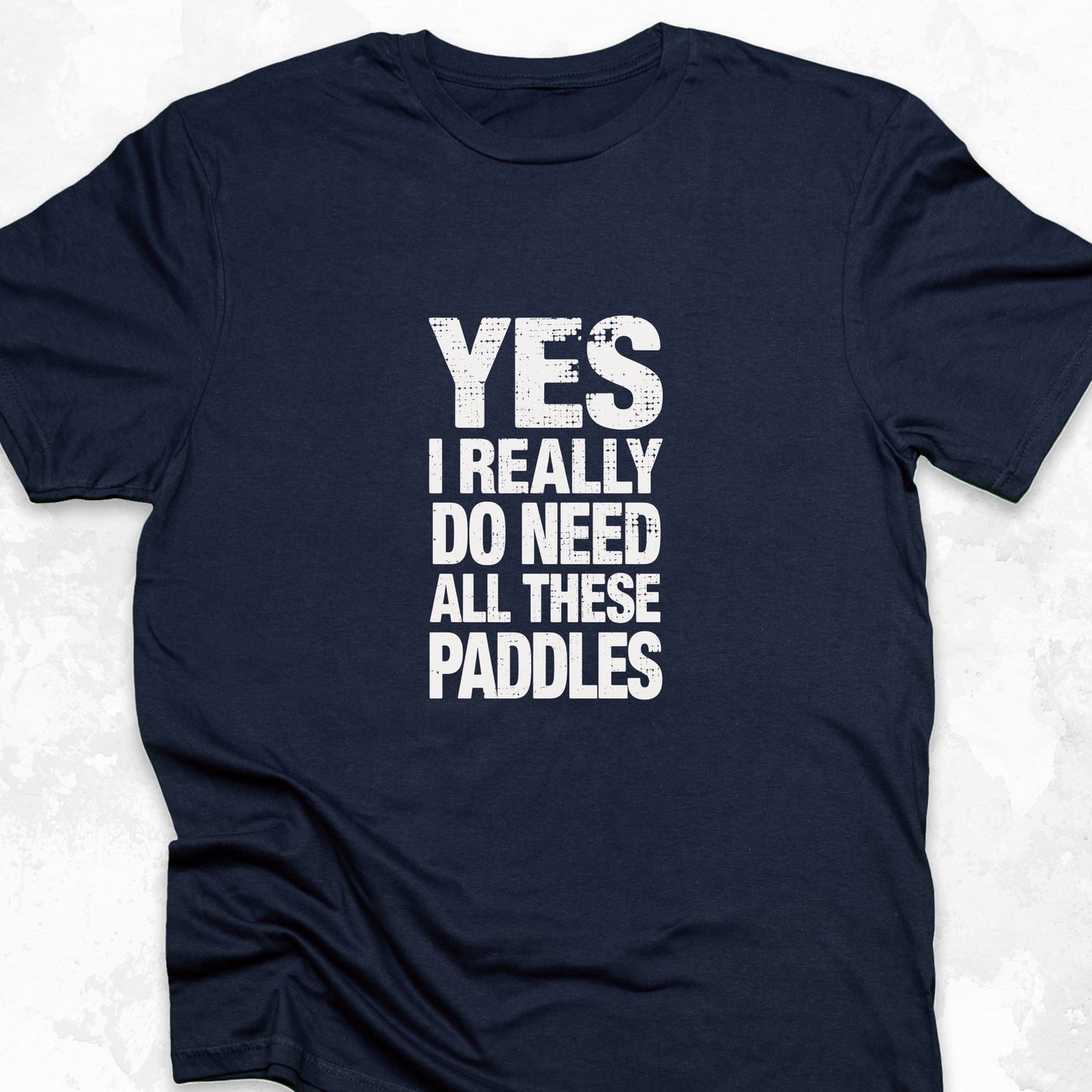 YES I Really Do Need These Paddles