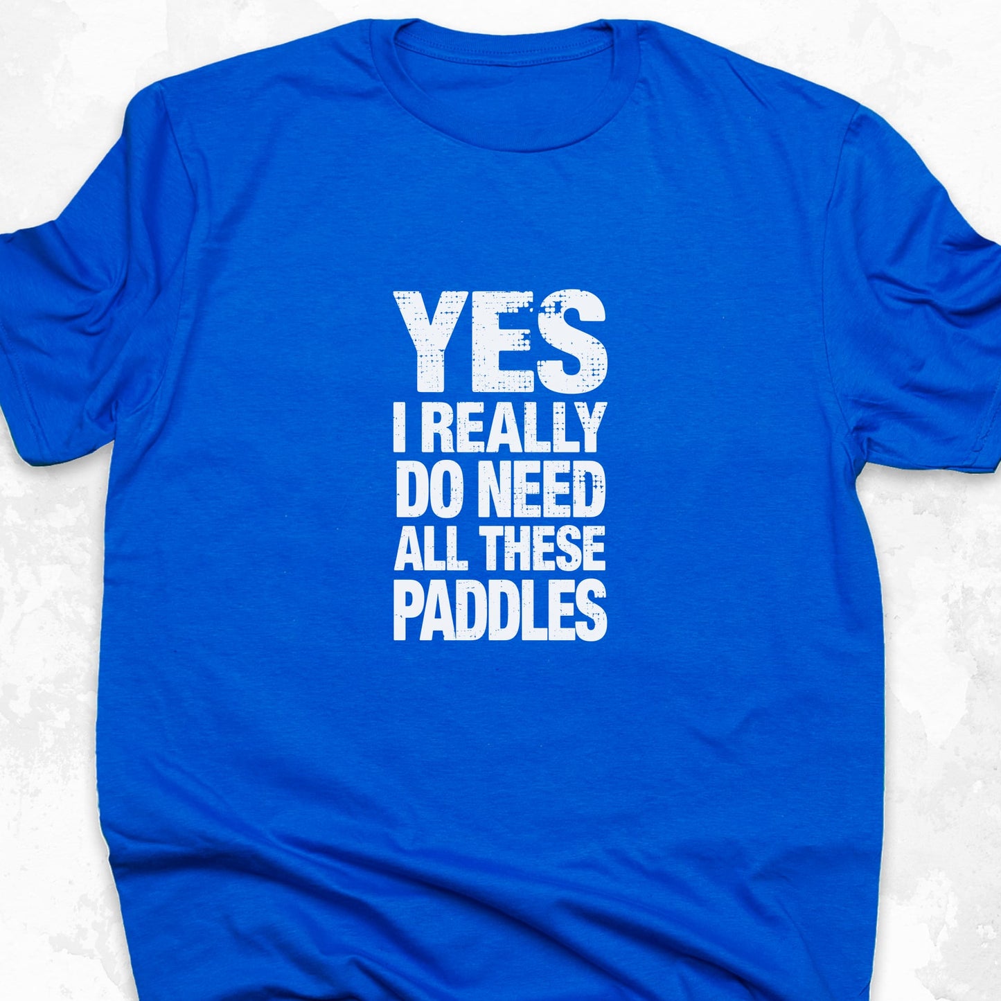 YES I Really Do Need These Paddles