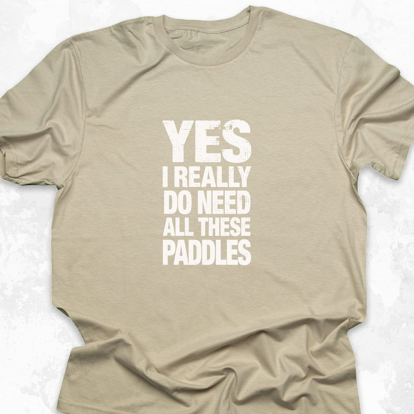 YES I Really Do Need These Paddles