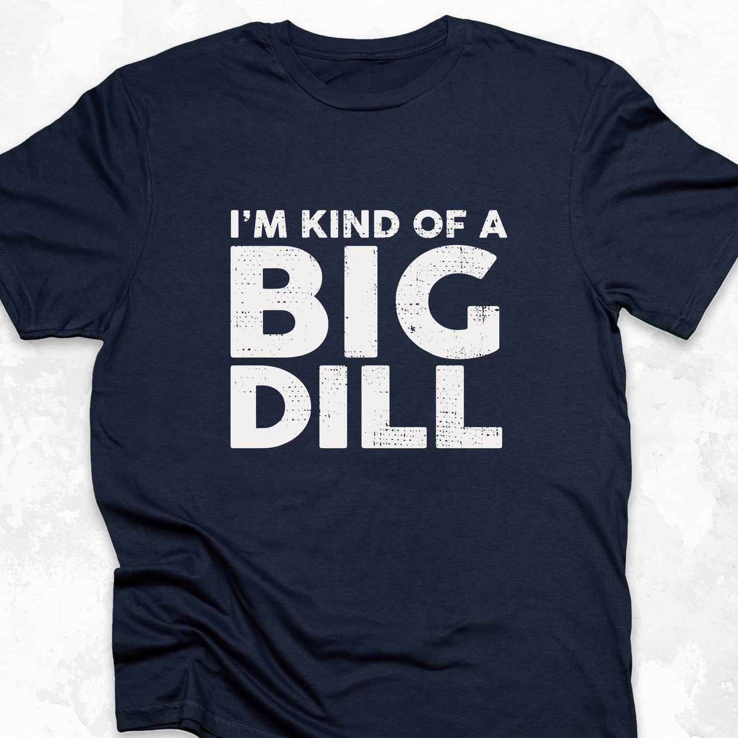 I'm Kind Of A Big Dill
