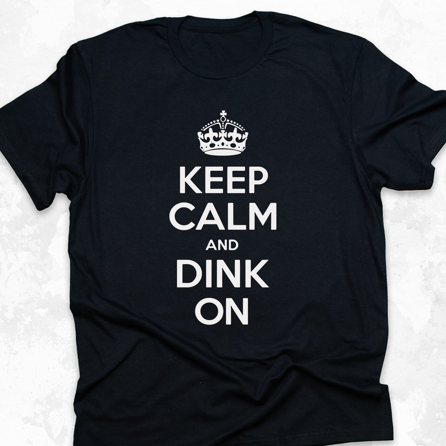 Keep Calm And Dink