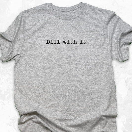 Dill With It