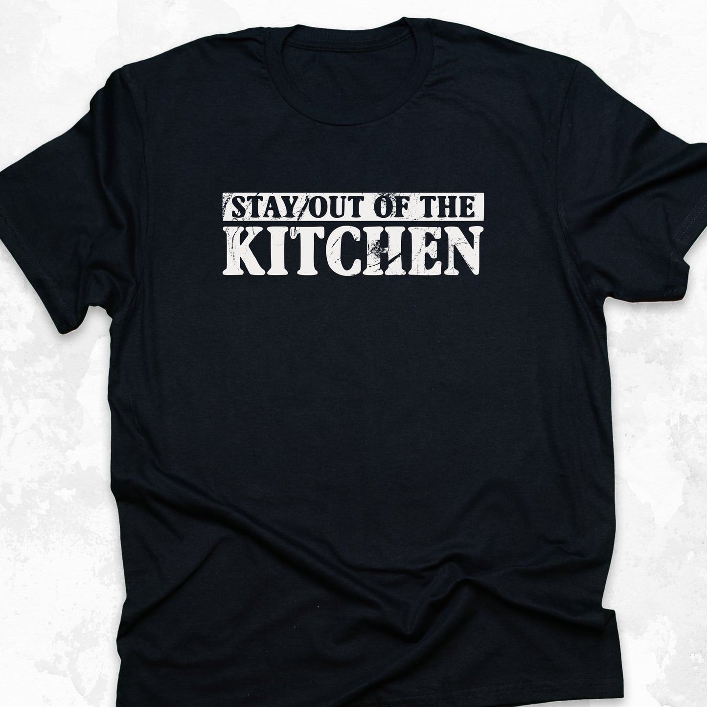 Stay Out Of The Kitchen
