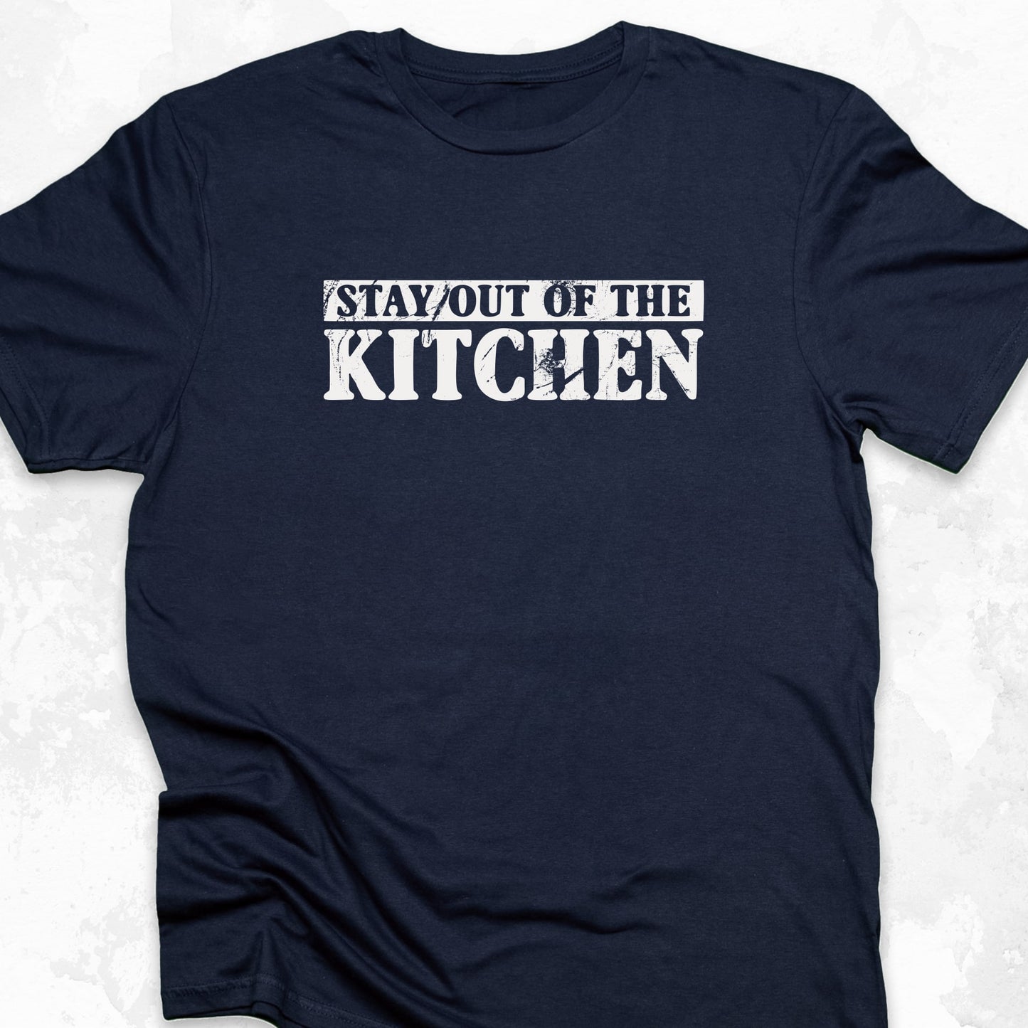 Stay Out Of The Kitchen
