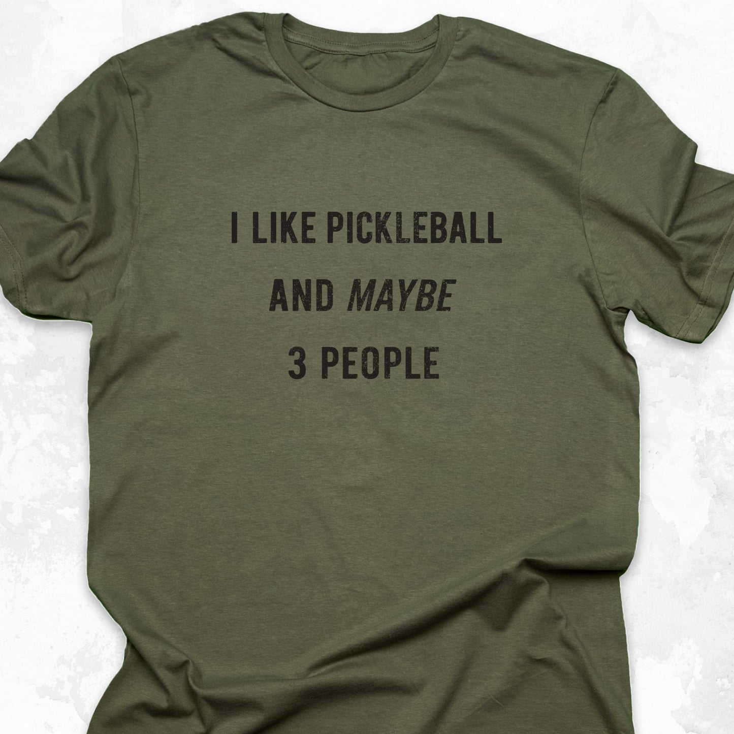 I Like Pickleball And Maybe 3 People