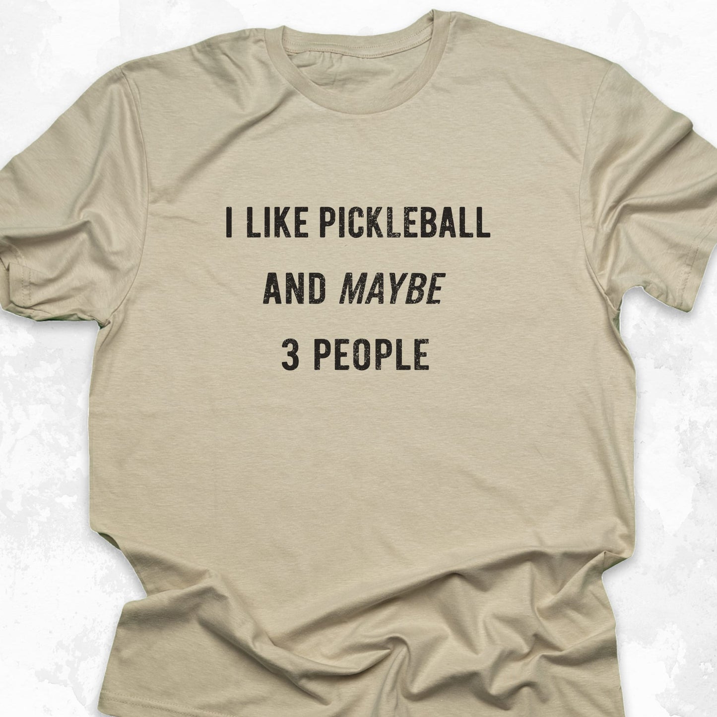 I Like Pickleball And Maybe 3 People