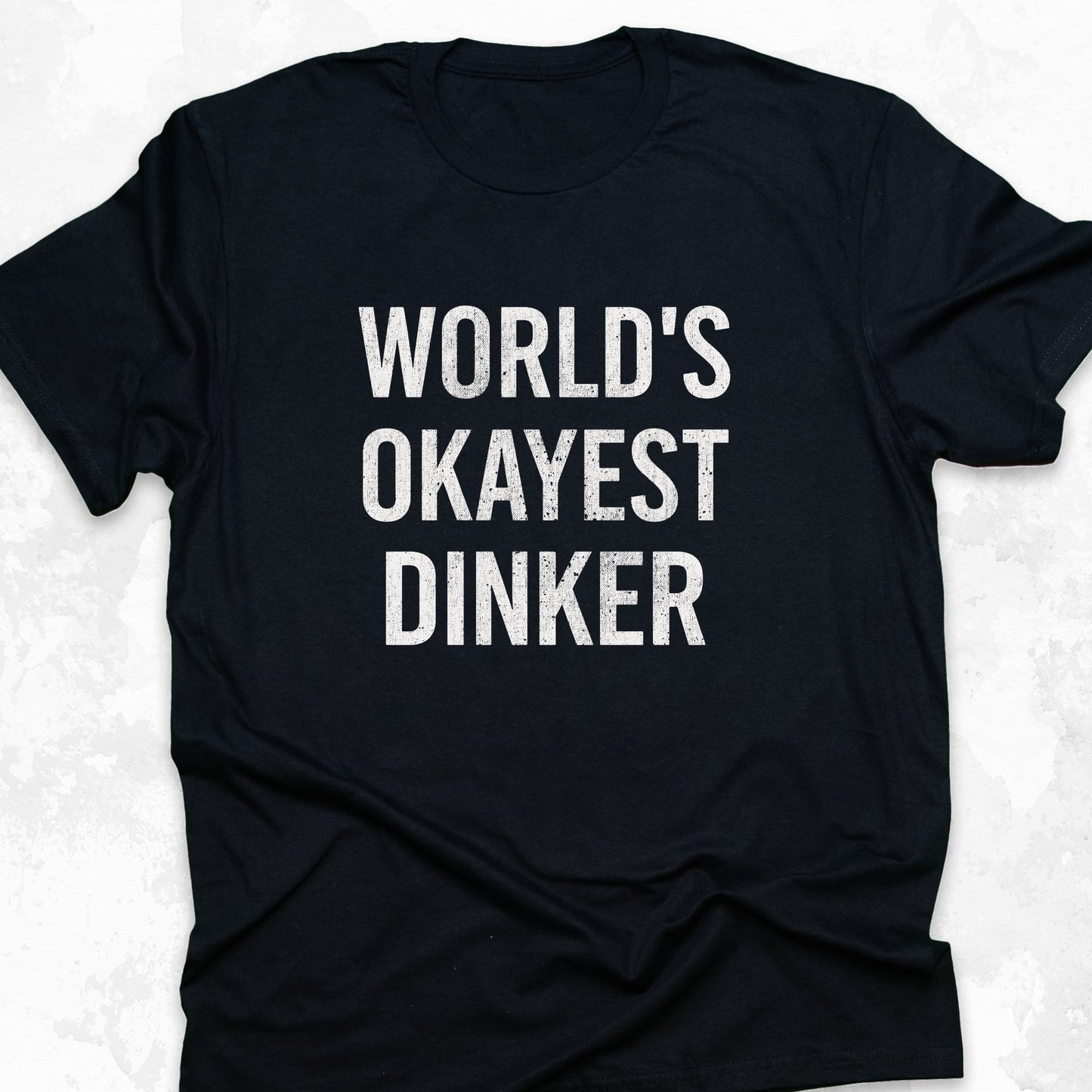 World's Okayest Dinker