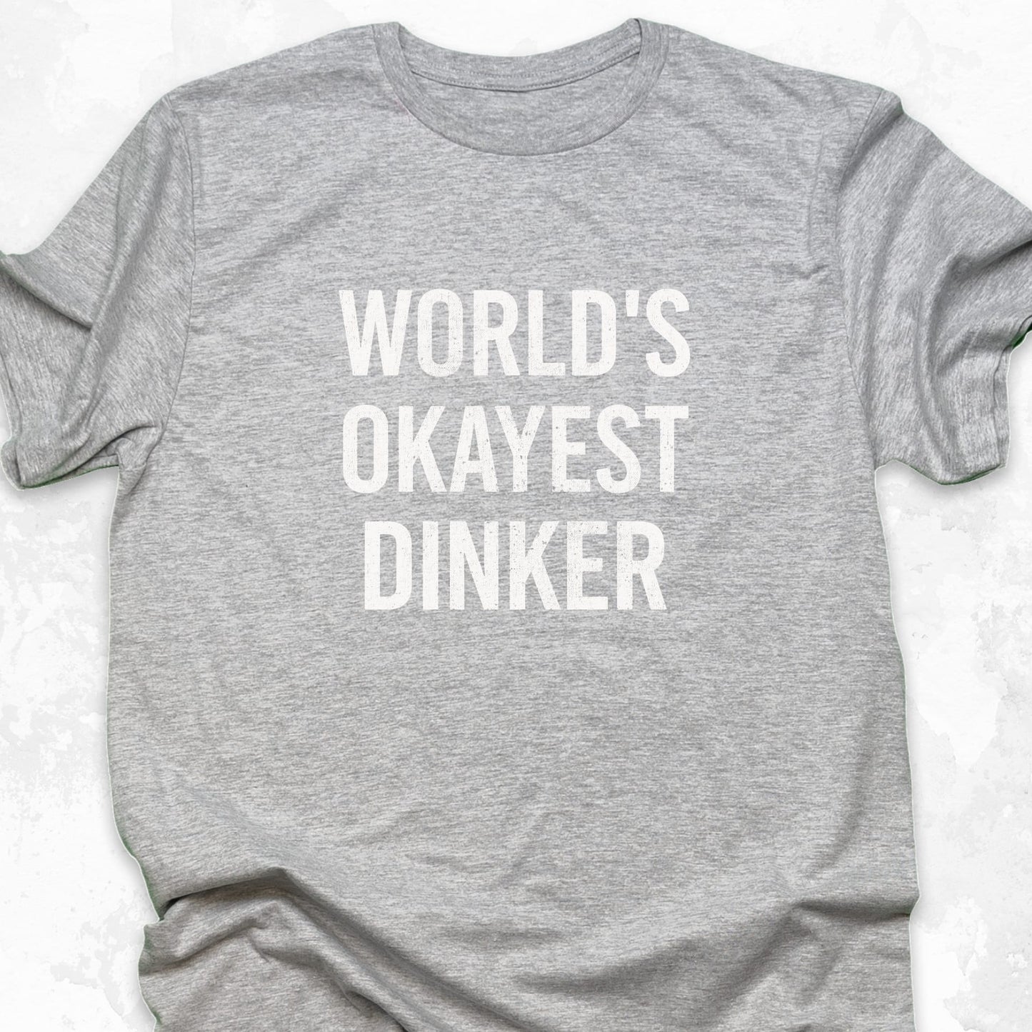 World's Okayest Dinker