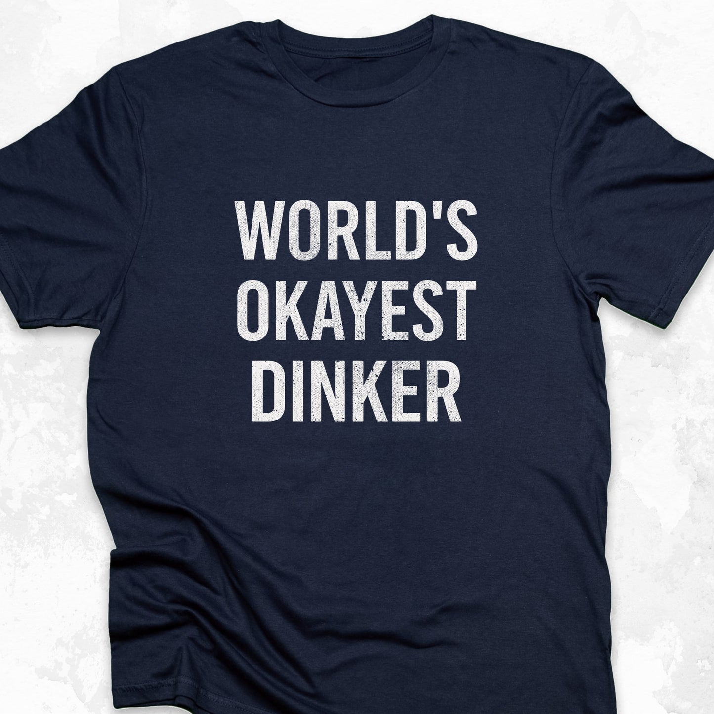 World's Okayest Dinker