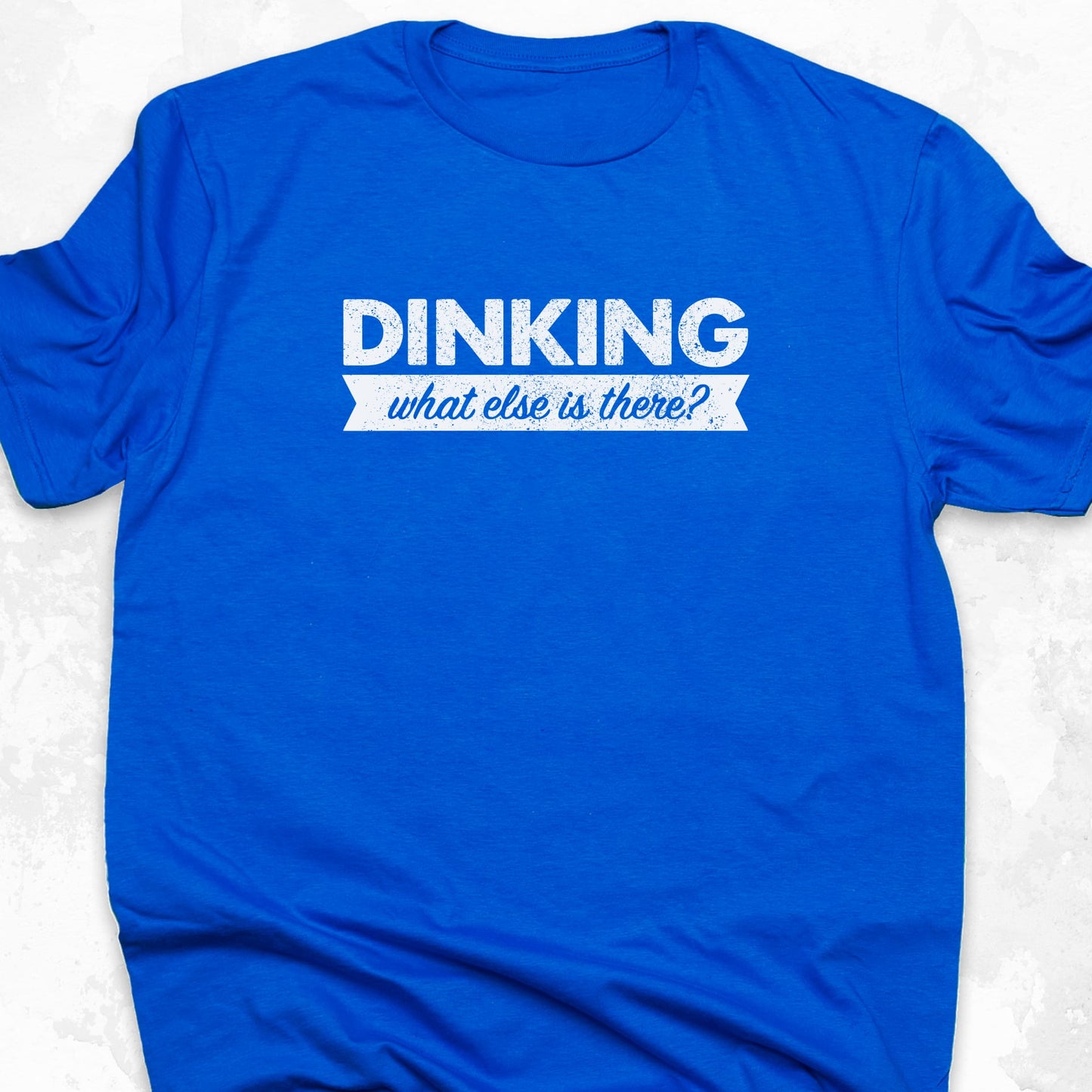 Dinking, What Else Is There