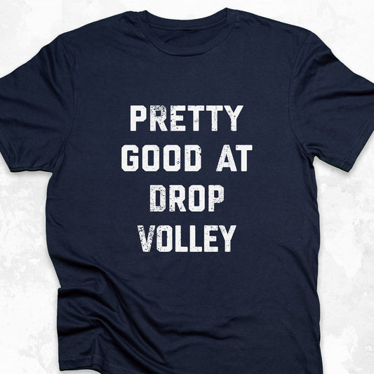 Pretty Good At Drop Volley